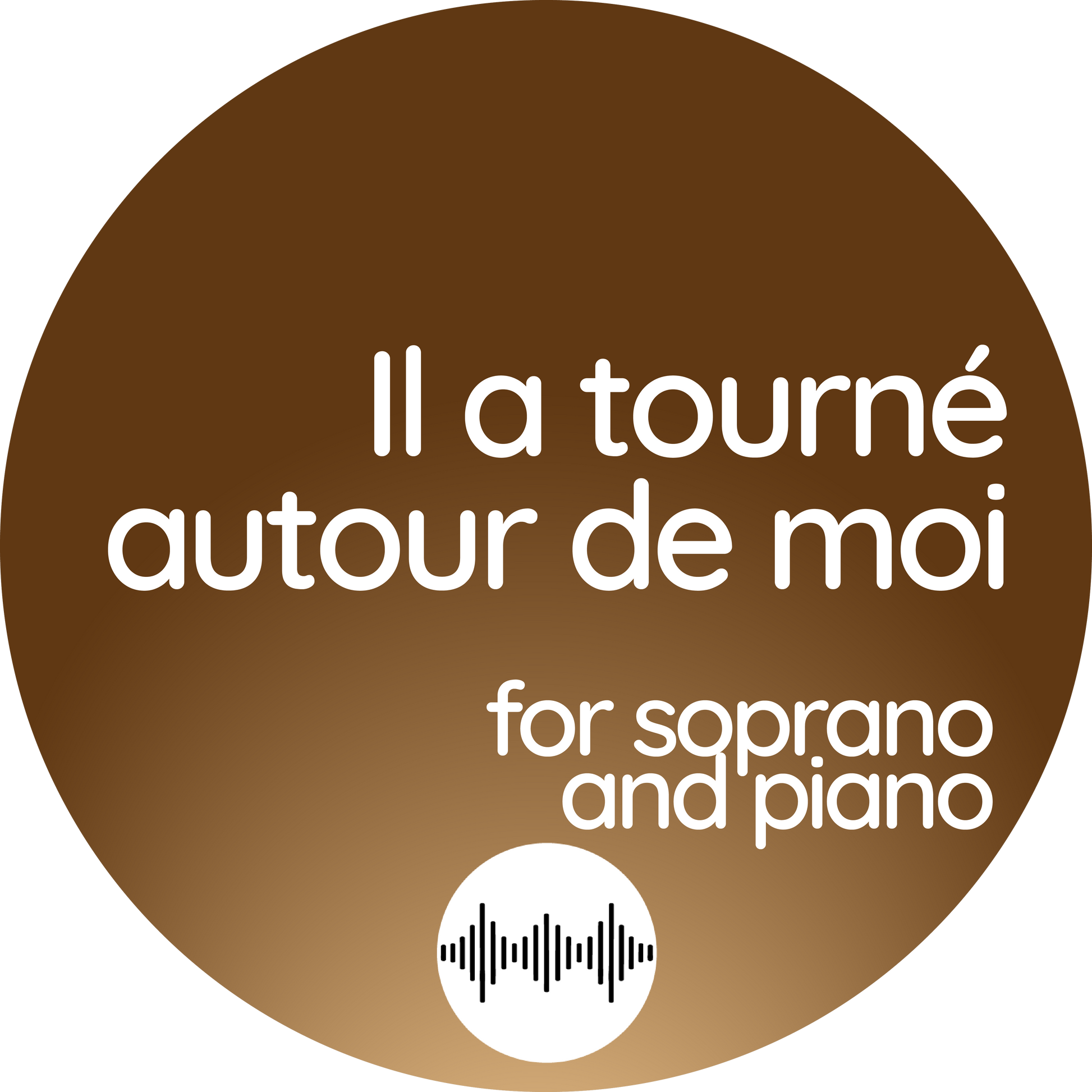 Cover art for "Il a Tourné Autour de Moi," a setting of a Jacques Prévert poem for soprano and piano.