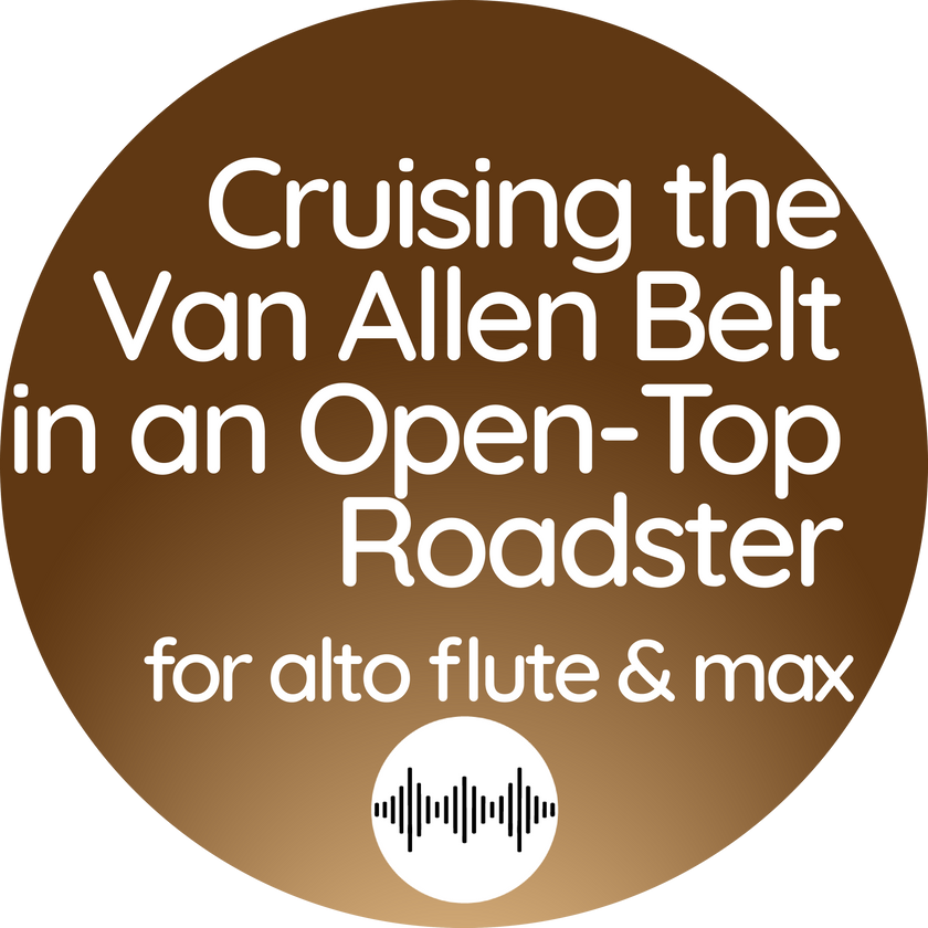 Cruising the Van Allen Belt in an Open Top Roadster (Alto Flute and Laptop)
